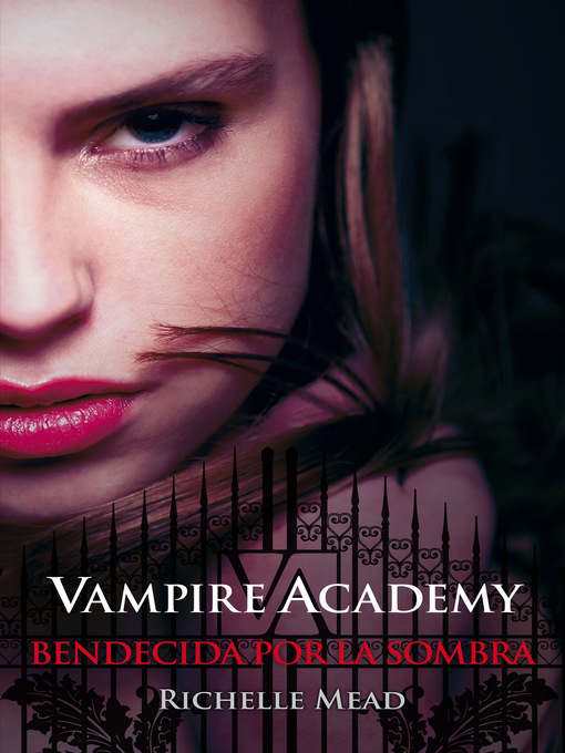 Title details for Bendecida por la sombra (Vampire Academy 3) by Richelle Mead - Wait list
